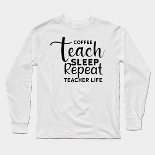 Teacher's life Long Sleeve T-Shirt